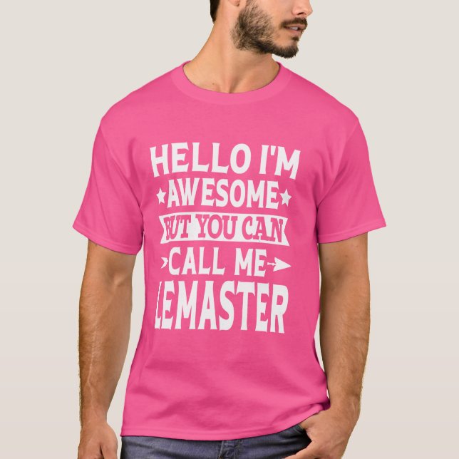 Lemaster Surname Call Me Lemaster Family Last Name T-Shirt (Front)