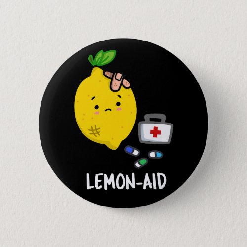 Lemon_aid Funny First Aid Lemon Pun Dark BG Button