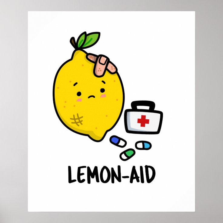 Lemonaid Funny First Aid Lemon Pun Poster Zazzle