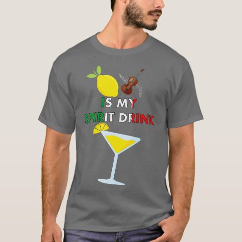 Lemon Cello Limoncello is my Spirit Drink Funny 1 T_Shirt