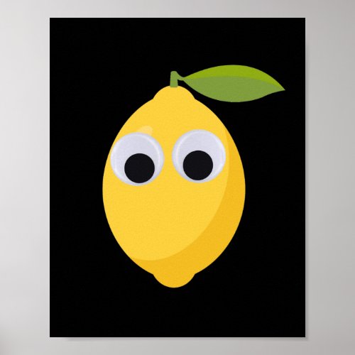 Lemon Character sweet fruit with googly eyes  Poster