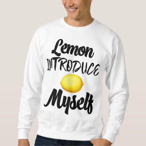 Lemon Introduce Myself Summer Tropical Yellow Frui Sweatshirt