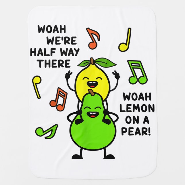 Lemon On A Pear Funny Foodie Lyric meme Baby Blanket (Front)