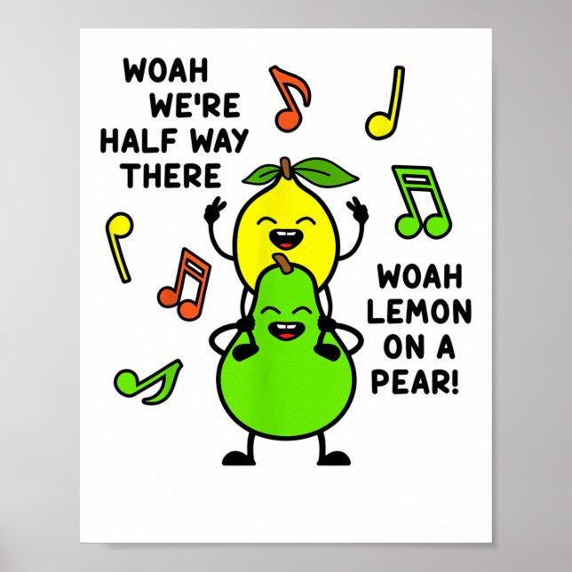 Lemon On A Pear Funny Foodie Lyric meme Poster (Front)