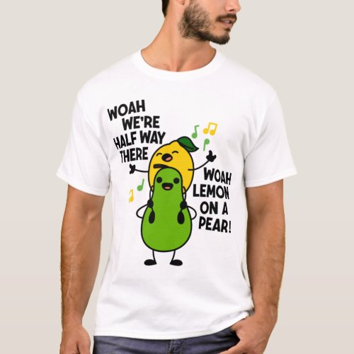 Lemon On A Pear Funny Meme Lemon On A Pear Teache T_Shirt