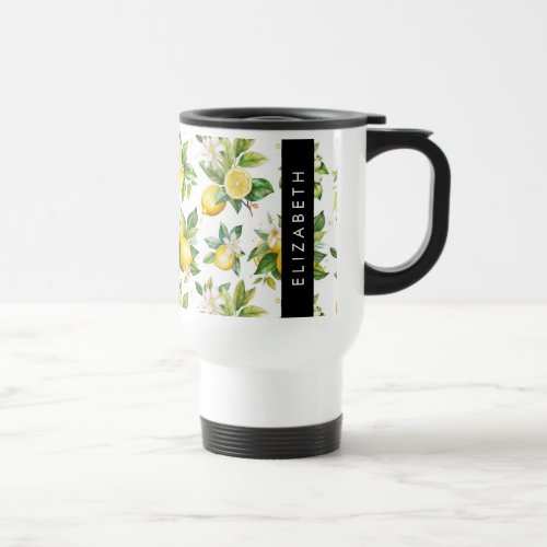 Lemon Pattern Lemon Flowers Leaves Your Name Travel Mug