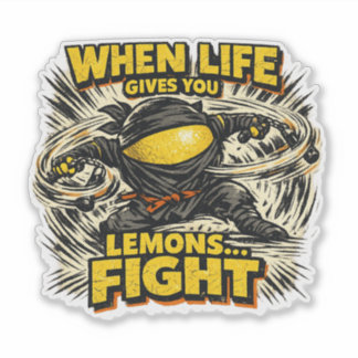 Lemon Shinobi – WHEN LIFE GIVES YOU LEMONS FIGHT Sticker