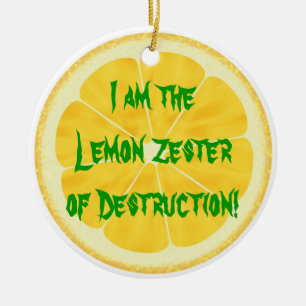 Lemon Zester of Destruction! Ceramic Ornament