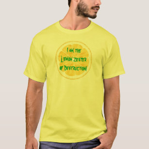 Lemon Zester of Destruction! T-Shirt