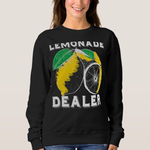 Lemonade Dealer Lemonade Stand For Kids Sweatshirt