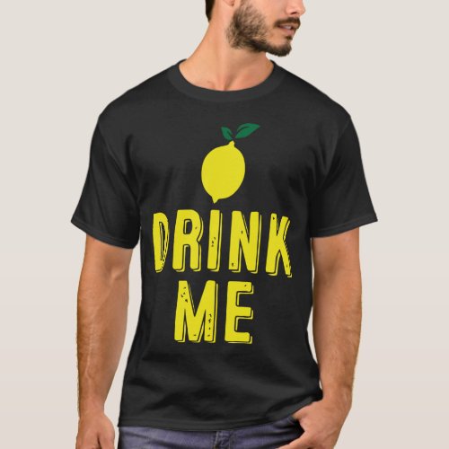 Lemonade Drink Me Summer Drink Lemon Fun Juicy Sum T_Shirt