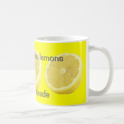Lemonade _ if life gives you lemons Advice Coffee Mug