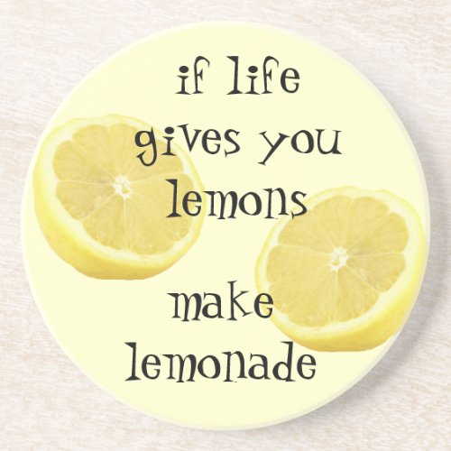 Lemonade _ if life gives you lemons drink coaster