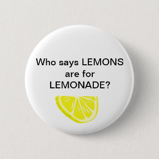Lemonade. Psh. Button