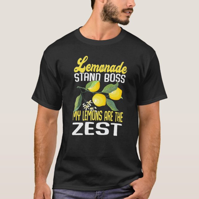 Lemonade Stand Boss My Lemons Are The Zest  Lemona T-Shirt (Front)