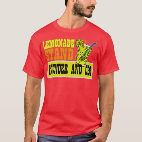 Lemonade Stand Founder And CEO Funny Lemon Juice B T_Shirt