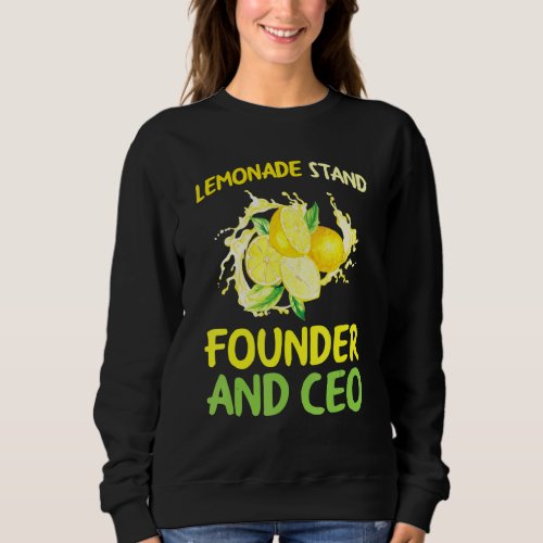 Lemonade Stand Founder And Ceo Lemon Juice Boss Sweatshirt