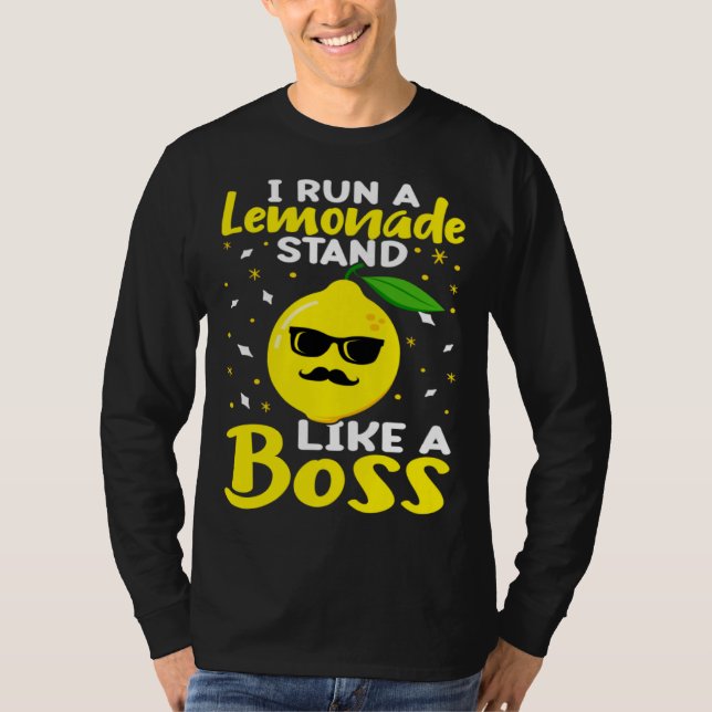 Lemonade Stand I Run A Lemonade Stand Like A Boss T-Shirt (Front)