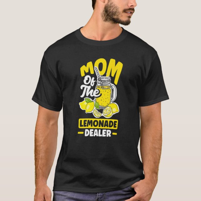 Lemonade Stand Juice Store Mom Of The Lemonade Dea T-Shirt (Front)