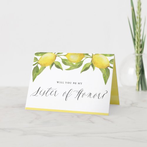 Lemons and Greenery Will You Be My Sister of Honor Card