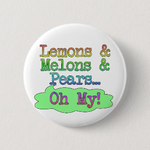 Lemons, Melons, Pears, Oh My! Button