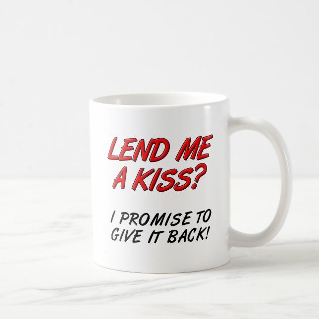 Lend Me a Kiss Funny Mug (Right)