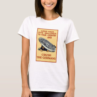 Lend Your Shillings -- Crush The Germans T-Shirt