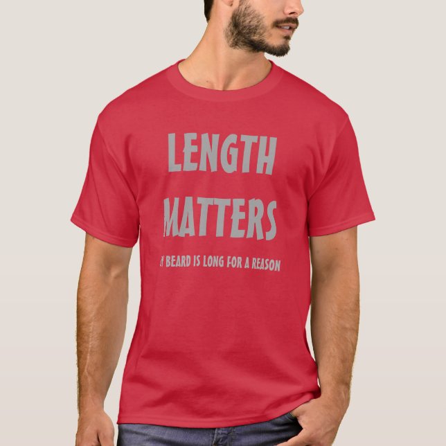 Length Matters: Beard T-Shirt (Front)