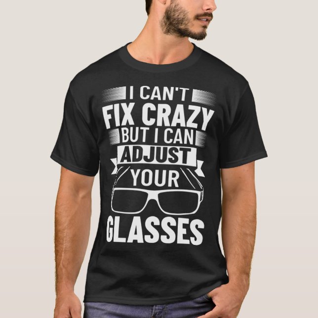 Lens Expert Optometrist Opticianry Optician Glasse T-Shirt (Front)