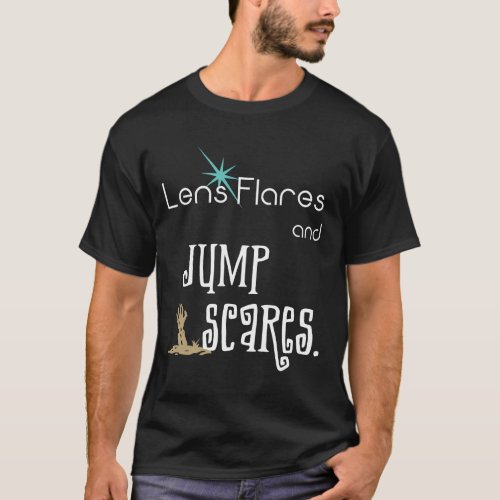 Lens Flares and Jump Scares movie humor T_Shirt