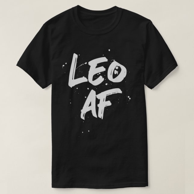 Leo AF Zodiac Sign Horoscope Birthday  T-Shirt (Design Front)