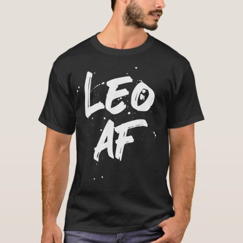 Leo AF Zodiac Sign Horoscope Birthday  T_Shirt