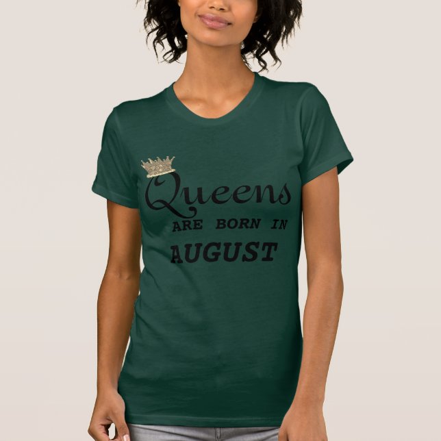 Leo Women Are Queens August T-Shirt (Front)