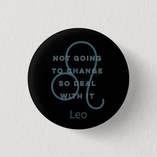 Leo Zodiac Sign Fun Quote Blue Text Birthday Button (Front)