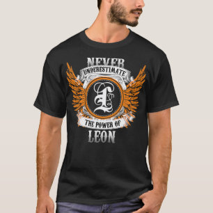 Leon Name Shirt Never Underestimate The Power Of L