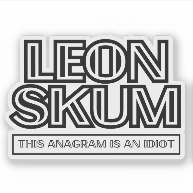 Leon Skum | This Anagram Is An Idiot Sticker (Front)