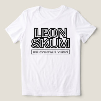 Leon Skum | This Anagram Is An Idiot Tri-Blend Shirt