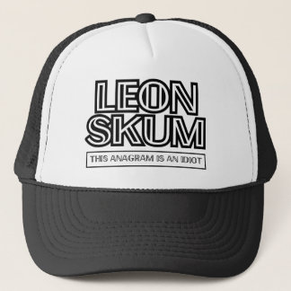 Leon Skum | This Anagram Is An Idiot Trucker Hat