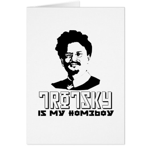 Leon Trotsky is my homeboy Cards (Front)
