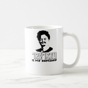 Leon Trotsky Is My Homeboy Coffee Mug by therealmemeshirts at Zazzle