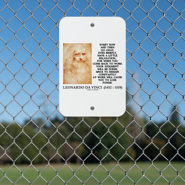 Leonardo da Vinci Relaxation Work Judgment Power Metal Sign (In Situ(Fence))