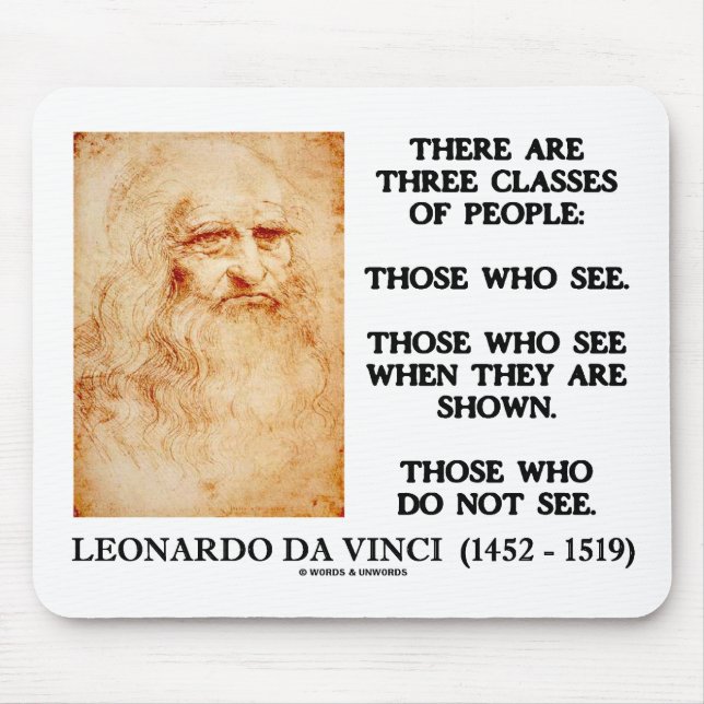 Leonardo da Vinci Three Classes Of People Quote Mouse Pad (Front)