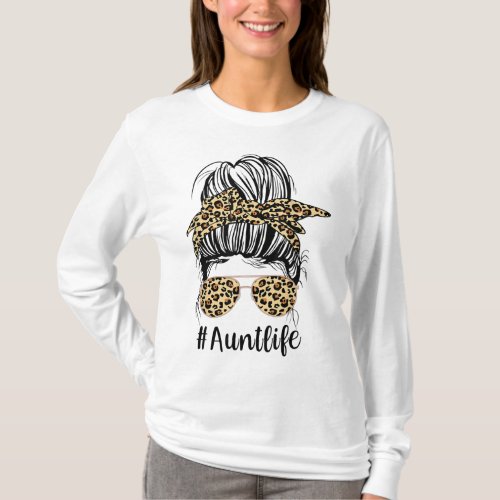 Leopard Aunties Aunt Life funny Messy Bun Girl Mot T_Shirt
