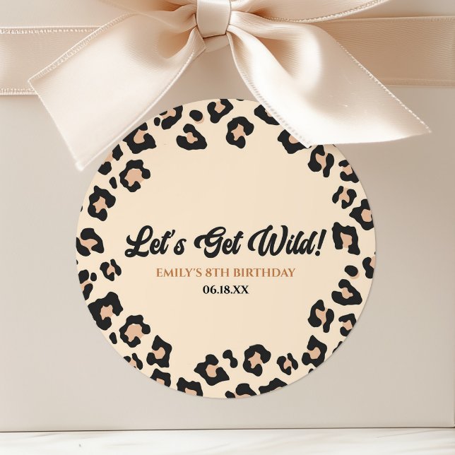 Leopard Cheetah Let's Get Wild! Birthday Party Classic Round Sticker (Creator Uploaded)