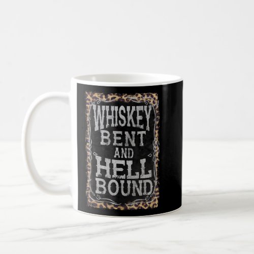 Leopard Country Music Whiskey Bent And Hell Bound  Coffee Mug