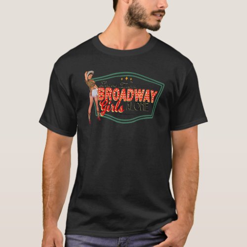 Leopard Cowgirl Leave Them Broadway Girls Alone We T_Shirt