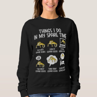Leopard Gecko Things I Do In My Spare Time Leopard Sweatshirt