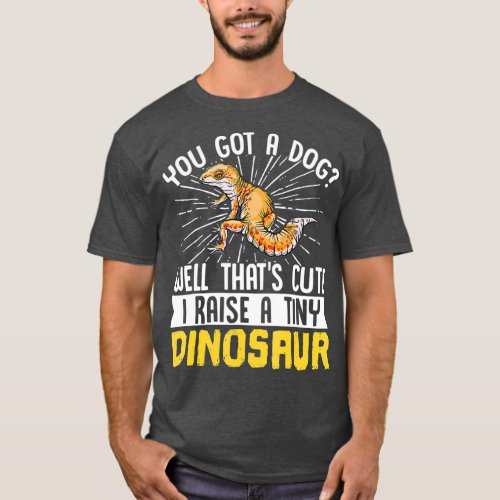 Leopard Gecko You Got A Dog Well Thats Cute T_Shirt