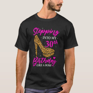 Leopard High Heel Stepping Into My 30th Birthday W T-Shirt