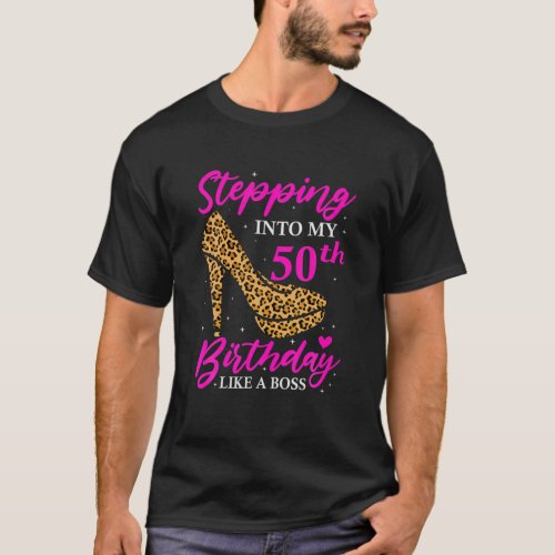 Leopard High Heel Stepping Into My 50Th Birthday W T_Shirt